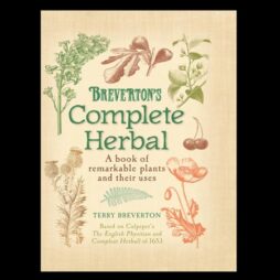 Breverton'S Complete Herbal: A Book Of Remarkable Plants And Their Uses
