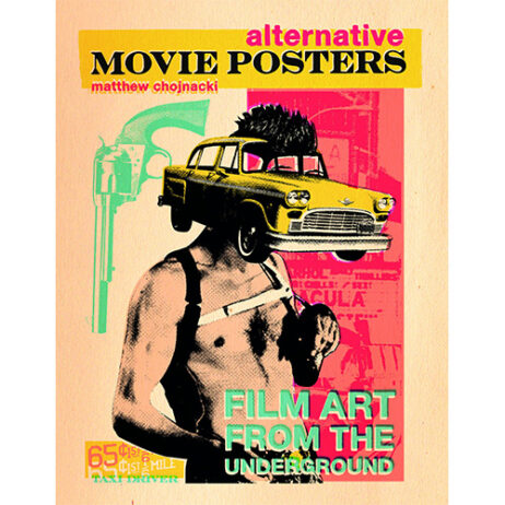 Alternative Movie Posters: Film Art From The Underground