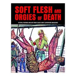 Soft Flesh And Orgies Of Death: Fiction