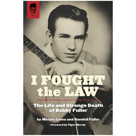 I Fought The Law: The Life & Strange Death Of Bobby Fuller
