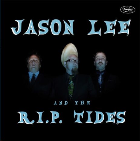 Jason Lee And The R.I.P. Tides Lp