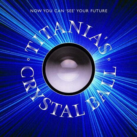 Titania'S Crystal Ball: Now You