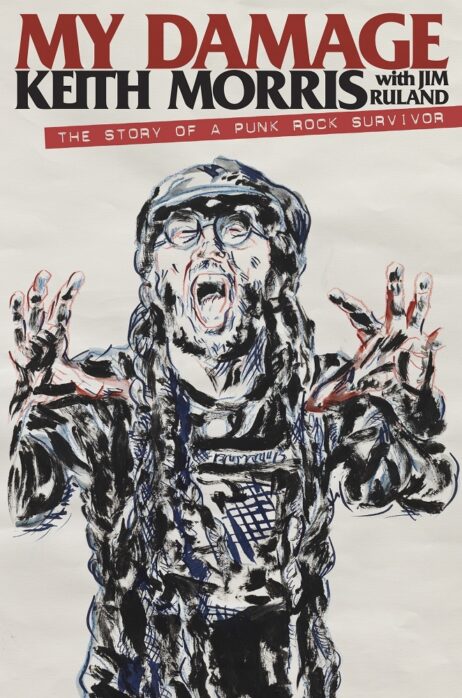 My Damage: The Story of a Punk Rock Survivor by Keith Morris