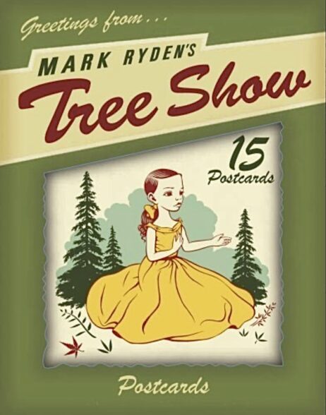 Tree Show Postcards by Mark Ryden