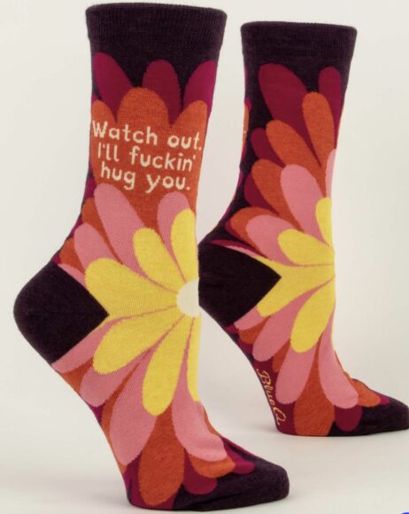 Watch Out. I’ll Fucking Hug You Women's Socks