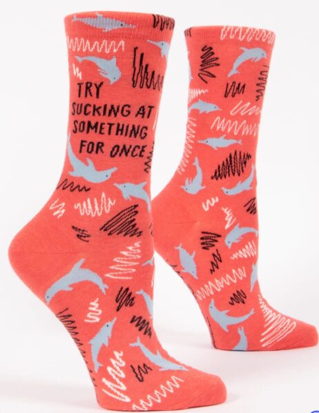 Try Sucking At Something For Once Women's Socks