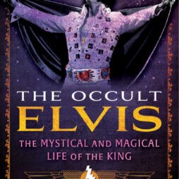 The Occult Elvis: The Mystical + Magical Life of the King by Miguel Conner