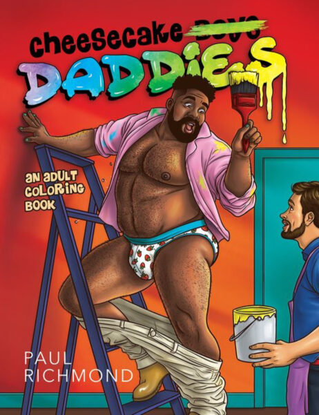 Cheesecake Daddies: An Adult Coloring Book by Paul Richmond