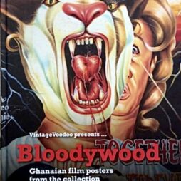 Bloodywood: Ghanaian Film Posters from the Collection of Mandy Elsas