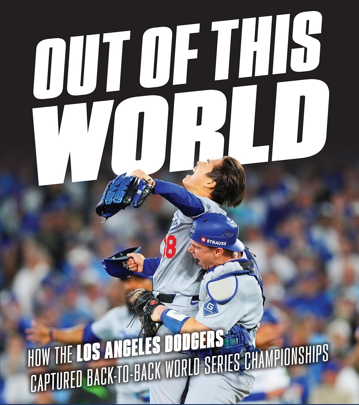 Out of This World: How the Los Angeles Dodgers Captured Back-to-Back World Series Championships