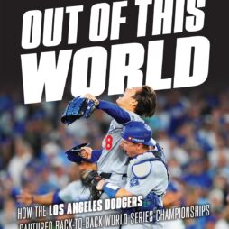 Out of This World: How the Los Angeles Dodgers Captured Back-to-Back World Series Championships